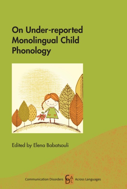 Группа авторов - On Under-reported Monolingual Child Phonology