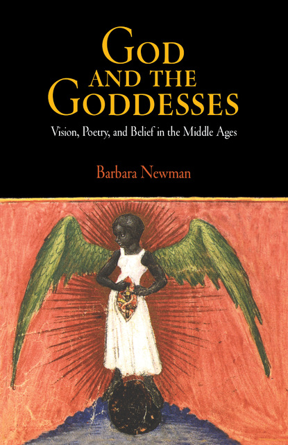 Barbara Newman — God and the Goddesses