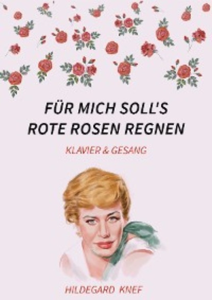 

Für mich soll's rote Rosen regnen