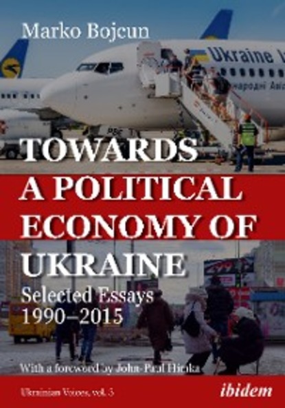Marko Bojcun - Towards a Political Economy of Ukraine