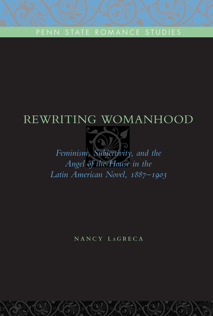 Nancy LaGreca - Rewriting Womanhood