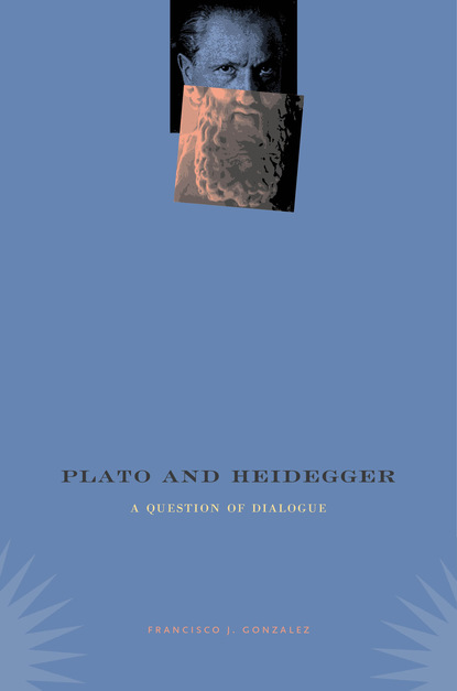 Francisco J. Gonzalez - Plato and Heidegger