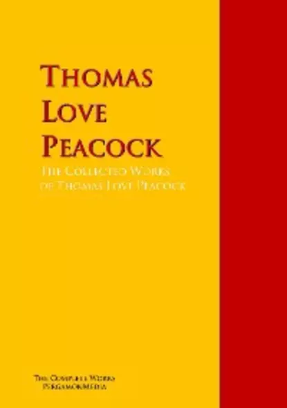 Обложка книги The Collected Works of Thomas Love Peacock, Thomas Love Peacock