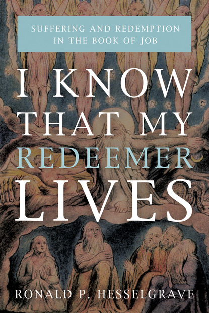 Ronald P. Hesselgrave — I Know that My Redeemer Lives