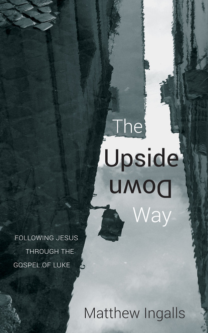 Matthew Ingalls — The Upside Down Way