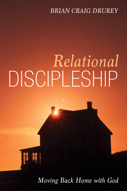 Brian Craig Drurey — Relational Discipleship