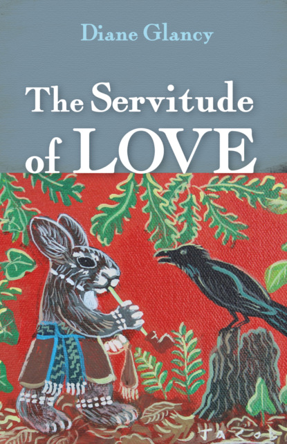 Diane Glancy — The Servitude of Love