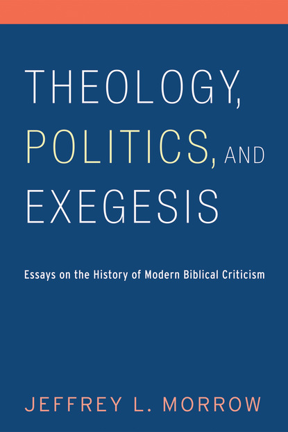 Jeffrey L. Morrow — Theology, Politics, and Exegesis