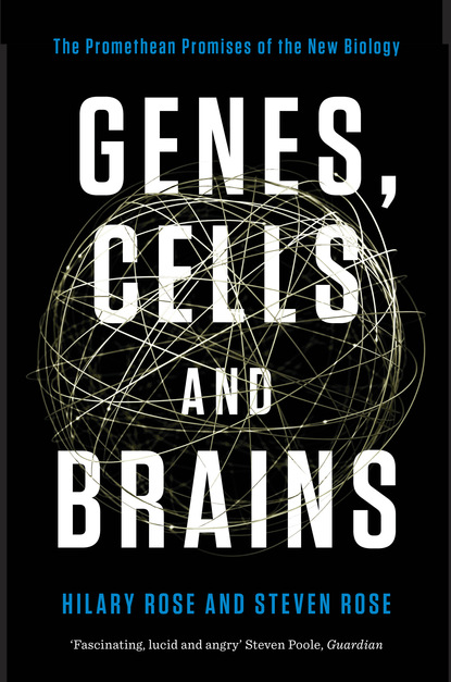 Hilary Rose - Genes, Cells and Brains