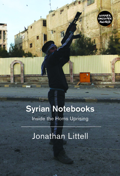 Джонатан Литтелл - Syrian Notebooks