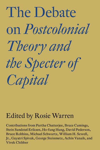 Rosie Warren - The Debate on Postcolonial Theory and the Specter of Capital