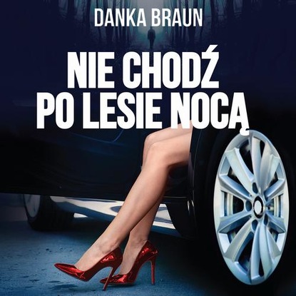 

Nie chodź po lesie nocą