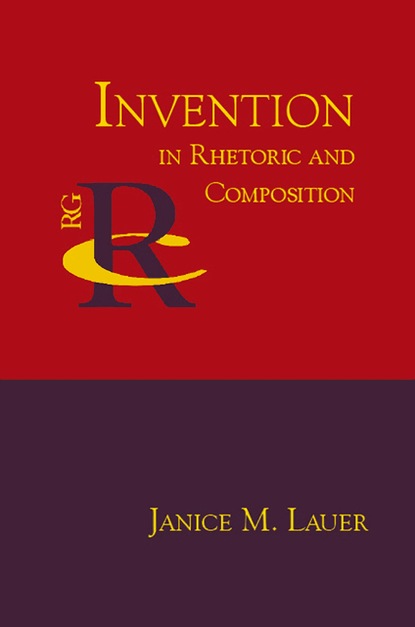 Janice M. Lauer - Invention in Rhetoric and Composition