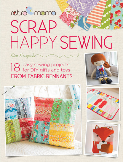 Kim Kruzich — Retro Mama Scrap Happy Sewing