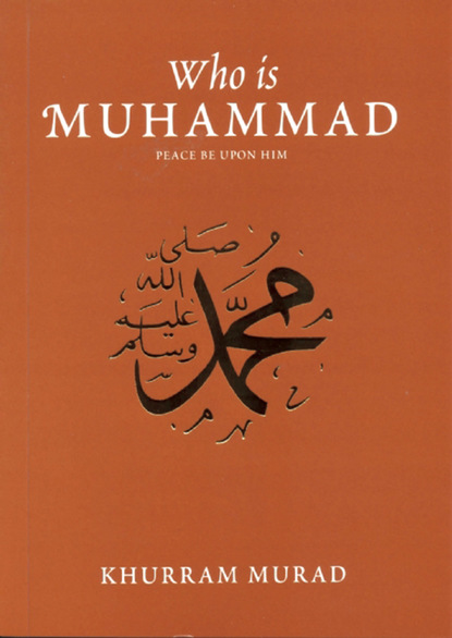 Khurram Murad — Who is Muhammad?