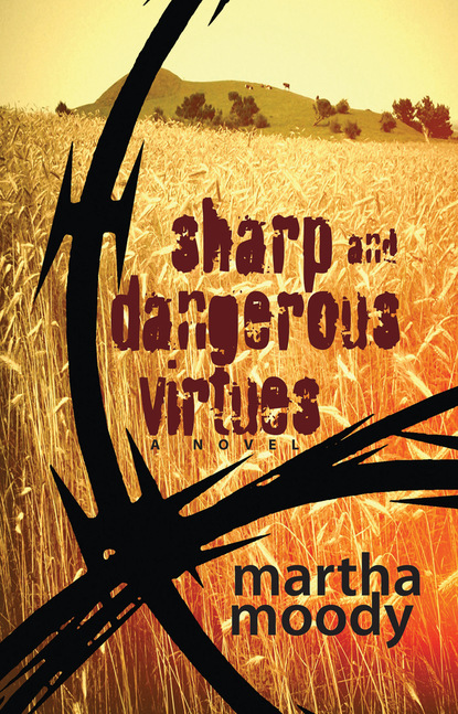 Martha Moody - Sharp and Dangerous Virtues