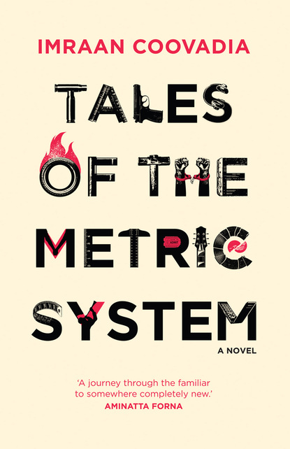 Imraan Coovadia - Tales of the Metric System