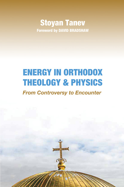 Stoyan Tanev — Energy in Orthodox Theology and Physics