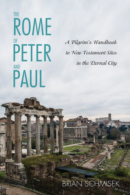 Brian Schmisek — The Rome of Peter and Paul