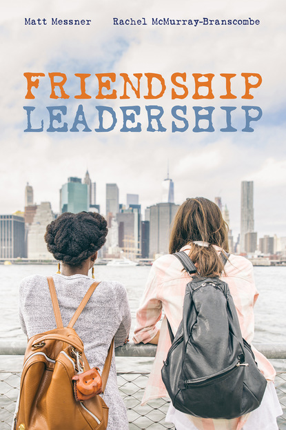 Matt Messner - Friendship Leadership