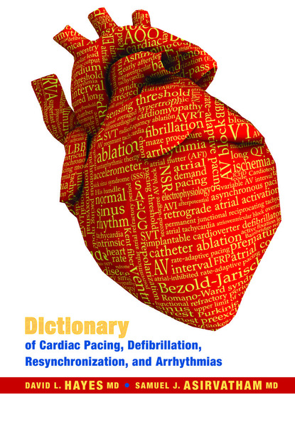 David Hayes L. - Dictionary of Cardiac Pacing, Defibrillation, Resynchronization, and Arrhythmias