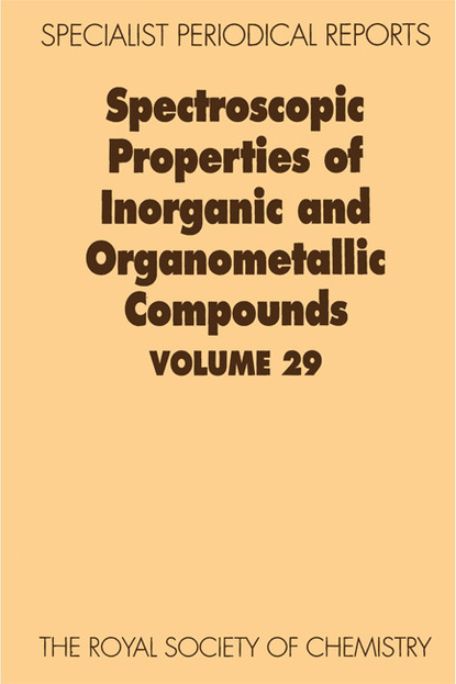 Группа авторов - Spectroscopic Properties of Inorganic and Organometallic Compounds