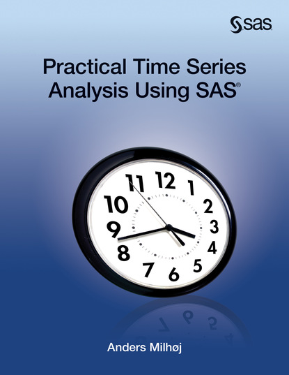 

Practical Time Series Analysis Using SAS