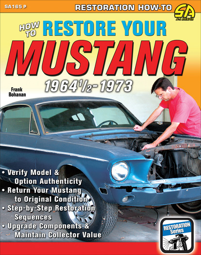 Frank Bohanan — HT Restore Your Mustang 1964 1/2-73