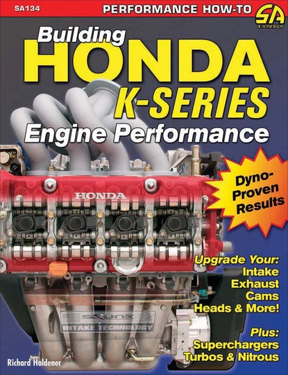 Richard Holdener — Building Honda K-Series Engine Performance