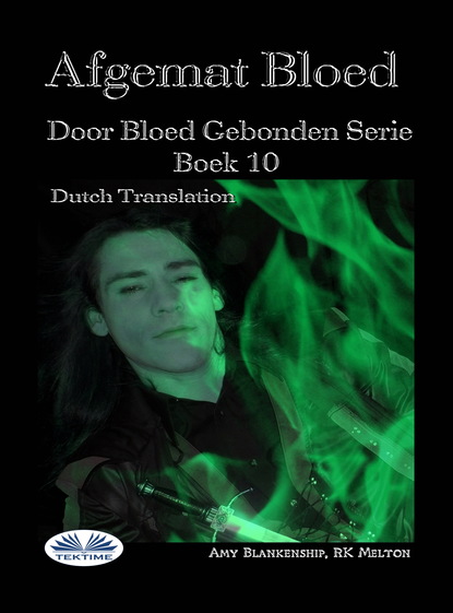 Afgemat Bloed (Door Bloed Gebonden Boek 10) (Amy Blankenship). 