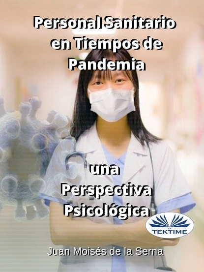 Обложка книги Personal Sanitario En Tiempos De Pandemia Una Perspectiva Psicologica, Dr. Juan Moisés De La Serna