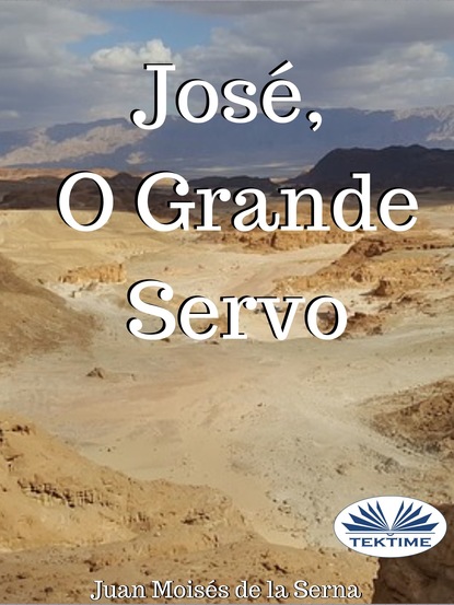 Dr. Juan Moisés De La Serna - José, O Grande Servo