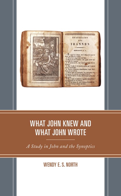 Wendy E. S. North - What John Knew and What John Wrote