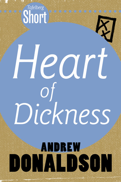 Andrew Donaldson - Tafelberg Short: Heart of Dickness