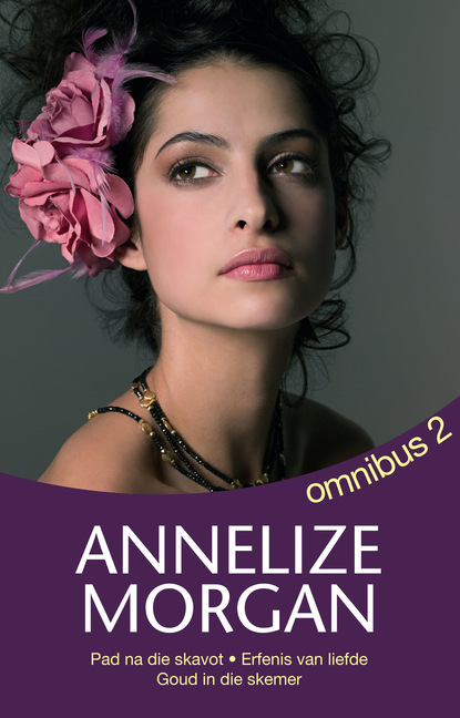 Annelize Morgan - Annelize Morgan Omnibus 2