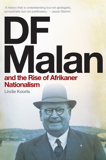 

DF Malan and the Rise of Afrikaner Nationalism