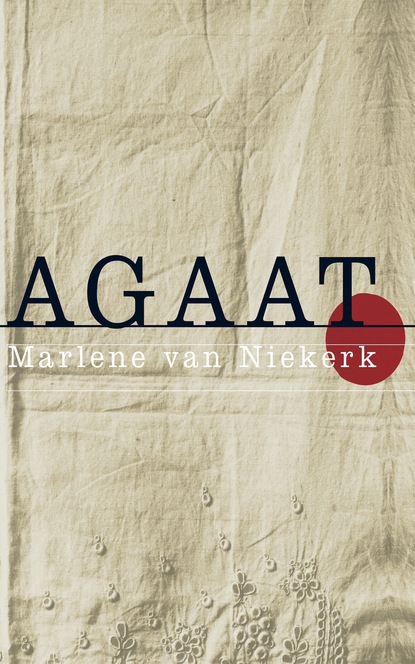 Marlene van Niekerk - Agaat