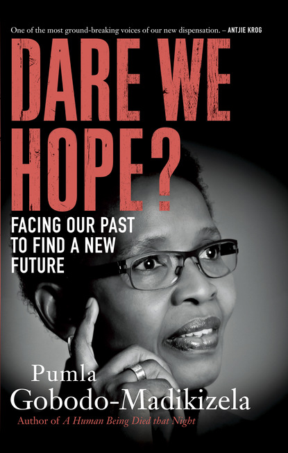 Pumla Gobodo-Madikizela - Dare We Hope?