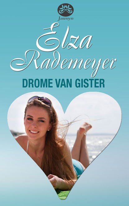 Elza Rademeyer - Drome van gister