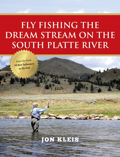 Jon Kleis - Fly Fishing the Dream Stream on the South Platte River