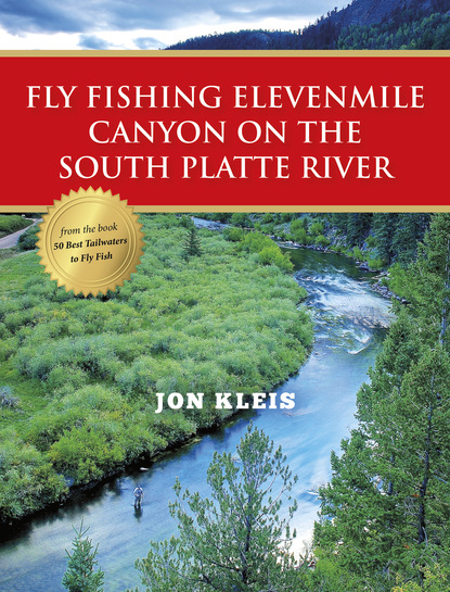 Jon Kleis - Fly Fishing Elevenmile Canyon on the South Platte River