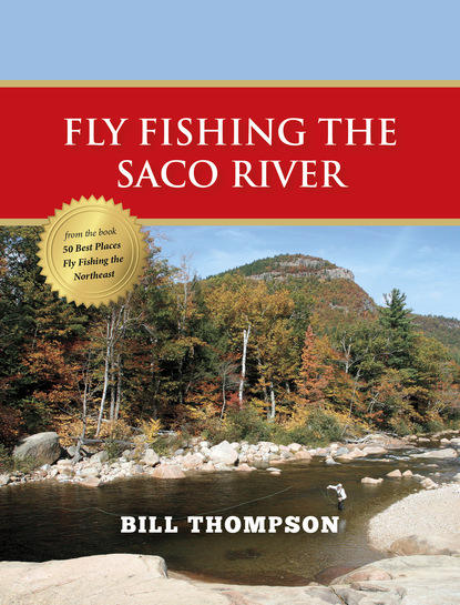 Bill Thompson - Fly Fishing the Saco River