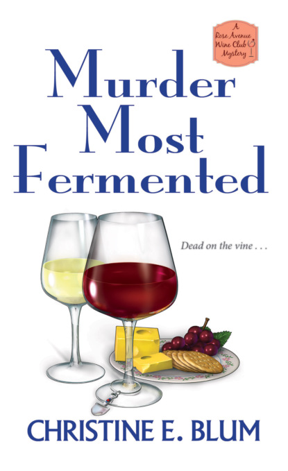 Christine E. Blum — Murder Most Fermented