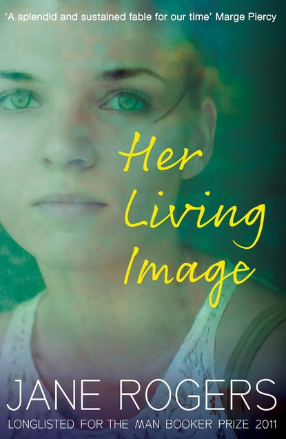 Jane Rogers - Her Living Image