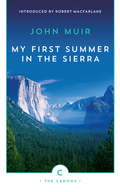 John Muir - My First Summer In The Sierra