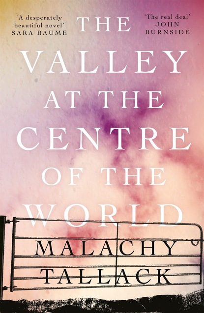 Malachy Tallack - The Valley at the Centre of the World