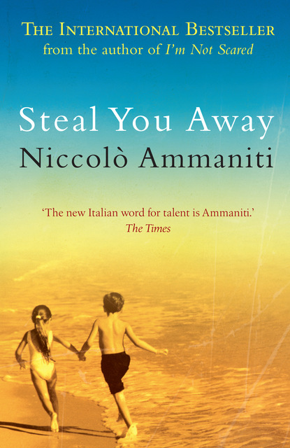 Niccolo  Ammaniti - Steal You Away