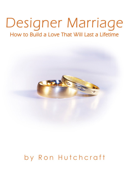 Ron J.D. Hutchcraft — Designer Marriage