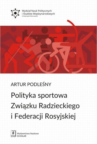 Artur Podleśny - Polityka sportowa Związku Radzieckiego i Federacji Rosyjskiej