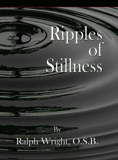 Father Ralph Wright — Ripples of Stillness